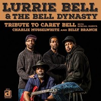 Purchase Lurrie Bell & The Bell Dynasty - Tribute To Carey Bell