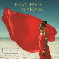 Purchase Fatoumata Diawara - Fenfo (Something To Say)