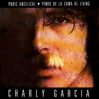 Purchase Charly Garcia - Pubis Angelical / Yendo De La Cama Al Living (Reissued 1994)