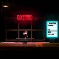 Purchase NOTD - I Wanna Know (Feat. Bea Miller) (CDS)