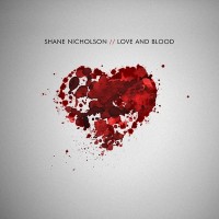 Purchase Shane Nicholson - Love And Blood