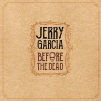 Purchase Jerry Garcia - Before The Dead CD1