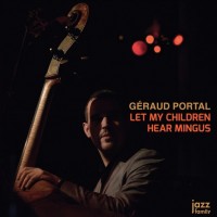 Purchase Geraud Portal - Let My Children Hear Mingus CD1