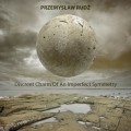 Buy Przemyslaw Rudz - Discreet Charm Of An Imperfect Symmetry (Electronic Improvisation In Three Movements) Mp3 Download