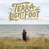 Purchase Terra Lightfoot - Every Time My Mind Runs Wild