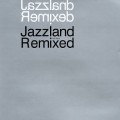 Buy VA - Jazzland Remixed Mp3 Download