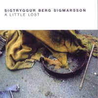 Purchase Sigtryggur Berg Sigmarsson - A Little Lost