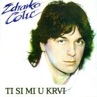 Purchase Zdravko Colic - Ti Si Mi U Krvi (Vinyl)