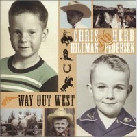 Purchase Chris Hillman - Way Out West (With Herb Pedersen)