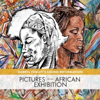 Purchase Darryl Yokley's Sound Reformation - Pictures At An African Exhibition