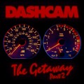 Buy Dashcam - The Getaway, Pt. 2 (EP) Mp3 Download