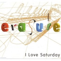Purchase Erasure - I Love Saturday (Remixes) (CDS)