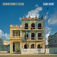 Purchase Sam Hunt - Downtown's Dead (CDS)