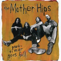 Purchase The Mother Hips - Part Timer Goes Full