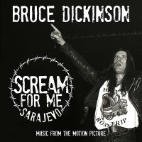 Purchase Bruce Dickinson - Scream For Me Sarajevo (Music From The Motion Picture)