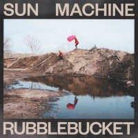 Purchase Rubblebucket - Sun Machine