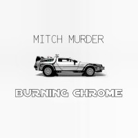 Purchase Mitch Murder - Burning Chrome