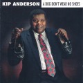 Buy Kip Anderson - A Dog Don't Wear No Shoes Mp3 Download