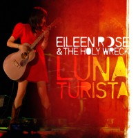 Purchase Eileen Rose - Luna Turista (With The Holy Wreck)