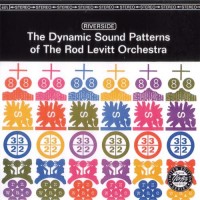 Purchase Rod Levitt - The Dynamic Sound Patterns Of The Rod Levitt Orchestra (Vinyl)