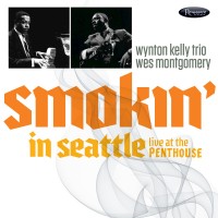 Purchase Wynton Kelly Trio & Wes Montgomery - Smokin’ In Seattle: Live At The Penthouse (Remastered 2017)