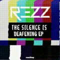 Buy Rezz - The Silence Is Deafening (EP) Mp3 Download