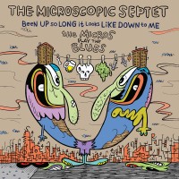 Purchase The Microscopic Septet - Been Up So Long It Looks Like Down To Me: The Micros Play The Blues