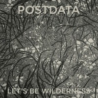 Purchase Postdata - Let's Be Wilderness