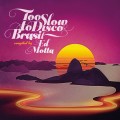 Buy VA - Too Slow To Disco Brasil Compiled By Ed Motta Mp3 Download