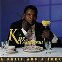 Purchase Kip Anderson - A Knife And A Fork