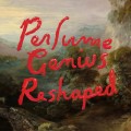 Buy Perfume Genius - Reshaped Mp3 Download