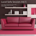 Buy VA - Lucid Sofa Session Vol 5: Finest Selection Of Chill Out Club Lounge, Down Tempo, Ambient, Dub & Cafe Bar Music Mp3 Download