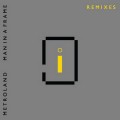 Buy Metroland - Man In A Frame (Remixes) Mp3 Download