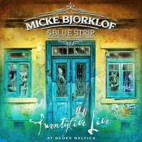 Purchase Micke Bjorklof & Blue Strip - Twentyfive Live At Blues Baltica
