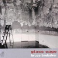 Buy Bruce Brubaker - Glass Cage Mp3 Download