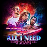 Purchase Dimitri Vegas - All I Need (With Like Mike, Gucci Mane, Dimitri Vegas & Like Mike) (CDS)