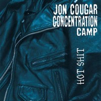 Purchase Jon Cougar Concentration Camp - Hot Shit