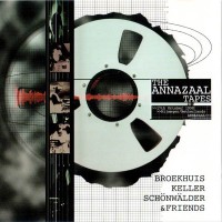 Purchase Broekhuis, Keller & Schönwälder - The Annazaal Tapes