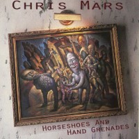 Purchase Chris Mars - Horseshoes & Hand Grenades