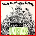 Buy Frantic Flintstones - Well Gone In Europe Mp3 Download