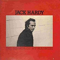 Purchase Jack Hardy - The Mirror Of My Madness (Vinyl)