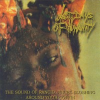 Purchase Last Days Of Humanity - The Sound Of Rancid Juices Sloshing Around Your Coffin