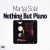 Buy Martial Solal - Nothing But Piano (Vinyl) Mp3 Download