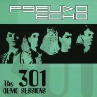Purchase Pseudo Echo - The 301 Demo Sessions