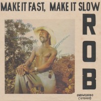 Purchase Rob - Make It Fast, Make It Slow (Reissued 2012)