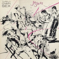 Purchase Tupelo Chain Sex - Ja-Jazz (Vinyl)