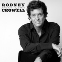 Purchase Rodney Crowell - Acoustic Classics