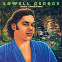 Purchase Lowell George - Thanks I'll Eat It Here (Bonus Track Version 1993)