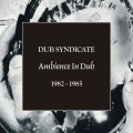 Buy Dub Syndicate - Ambience In Dub 1982-1985 CD1 Mp3 Download
