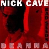 Purchase Nick Cave & the Bad Seeds - Deanna
